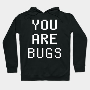 you are bugs trisolaris Hoodie